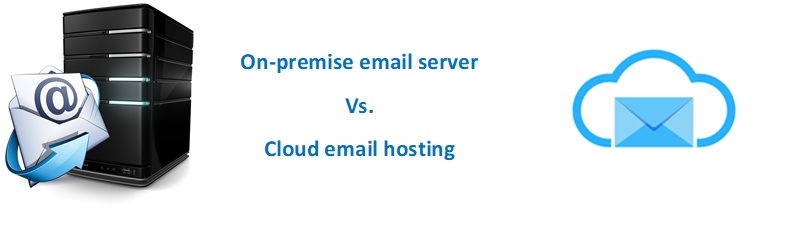 On-premise vs cloud email hosting
