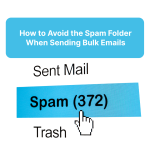 How to Avoid the Spam Folder When Sending Bulk Emails